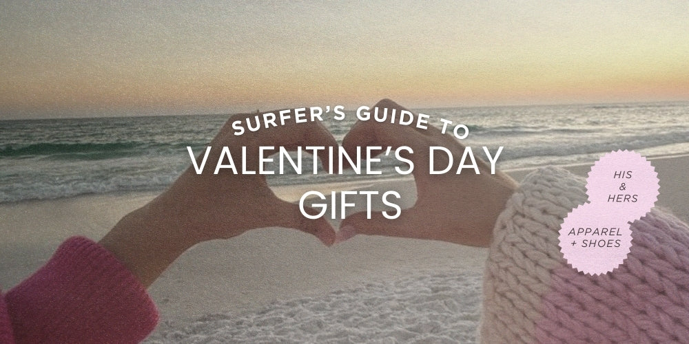 Valentine’s Day Gifts for Surfers (For Him, For Her, & For Beach Days Together)