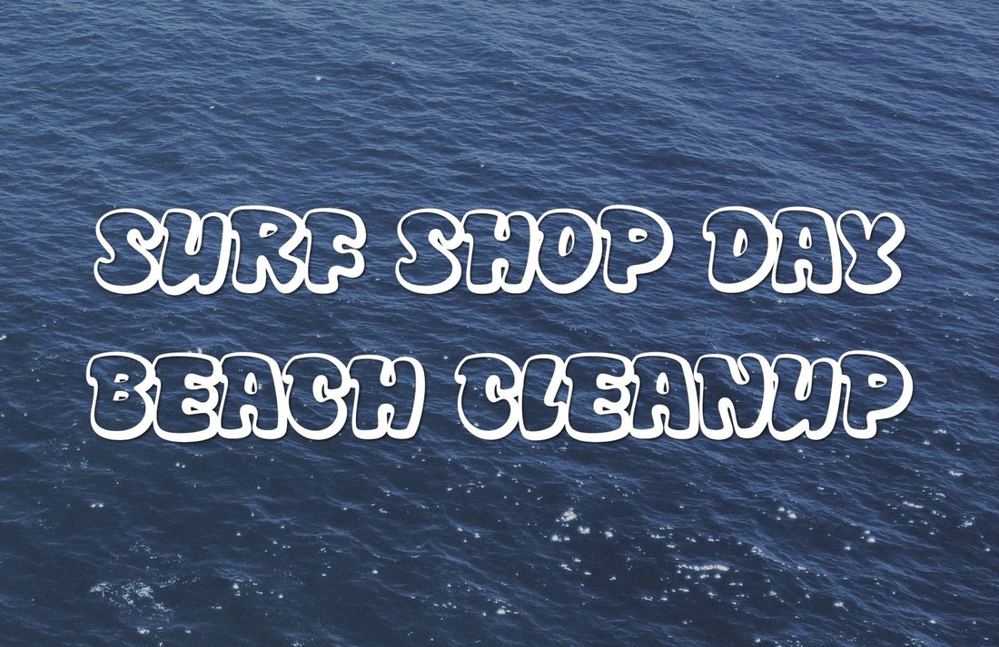 Surf Shop Day Beach Cleanup | Jack's Surfboards